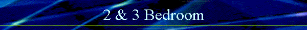 2 & 3 Bedroom
