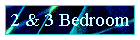 2 & 3 Bedroom